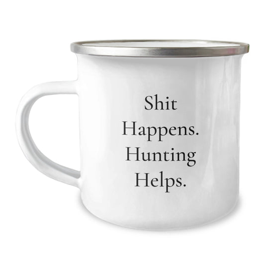 Funny Hunting Gifts for Men Friends - Shit Happens. Hunting Helps. Camping Mug, Perfect for Christmas Unique Gifts from Dad - Image 1