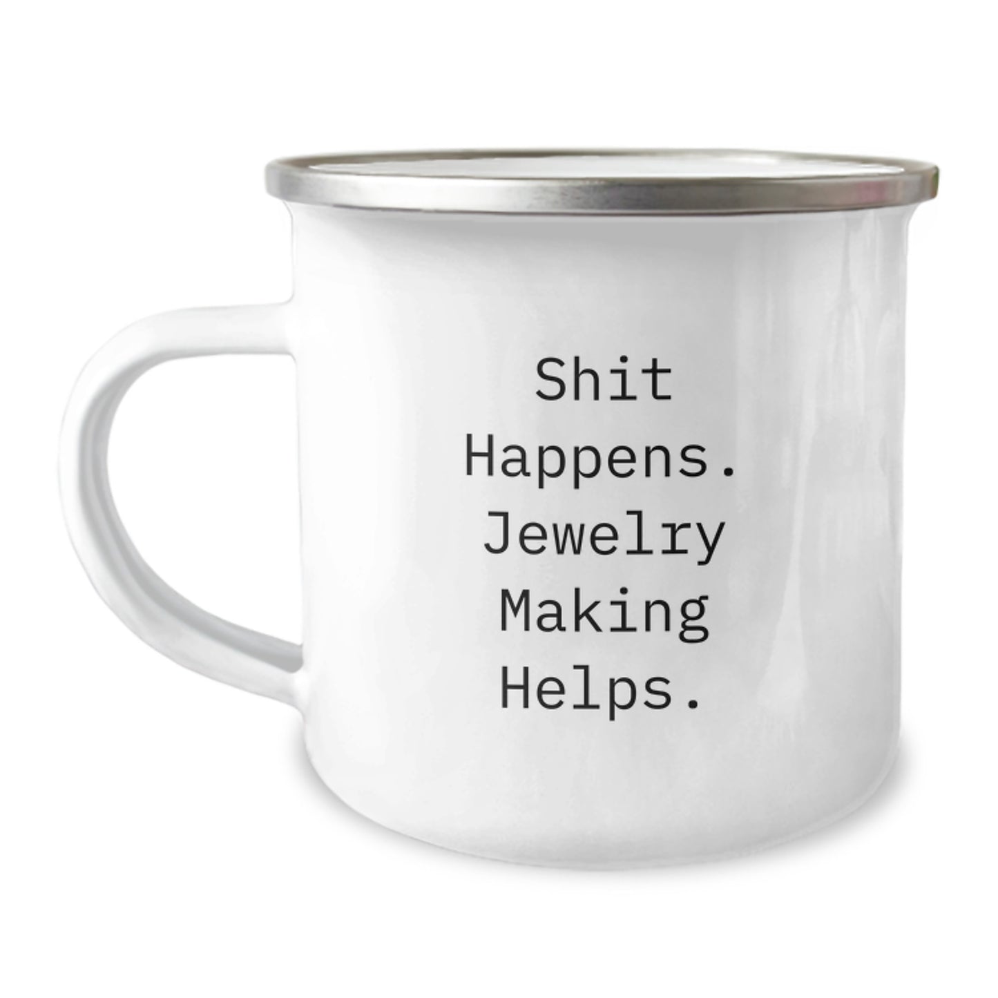 Jewelry Making Gifts from Friends, 'Shit Happens. Jewelry Making Helps.' Funny Camping Mug for Graduation - Image 1