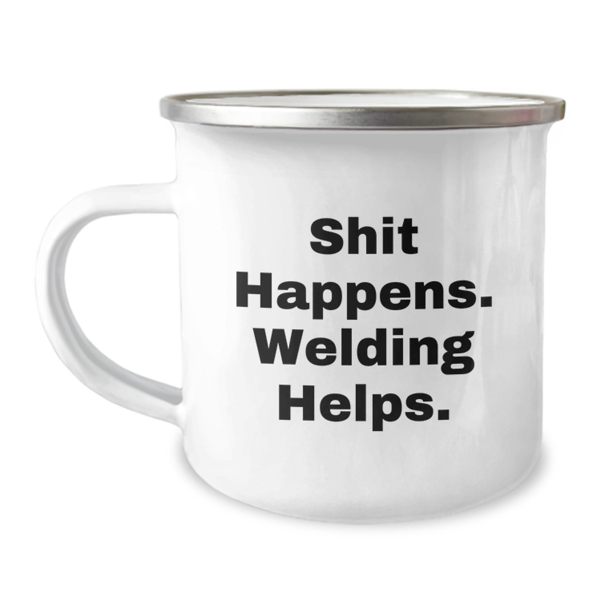Welding Gifts for Men - Funny 'Shit Happens. Welding Helps.' Camping Mug, Perfect Graduation Unique Gifts from Friends - Image 1