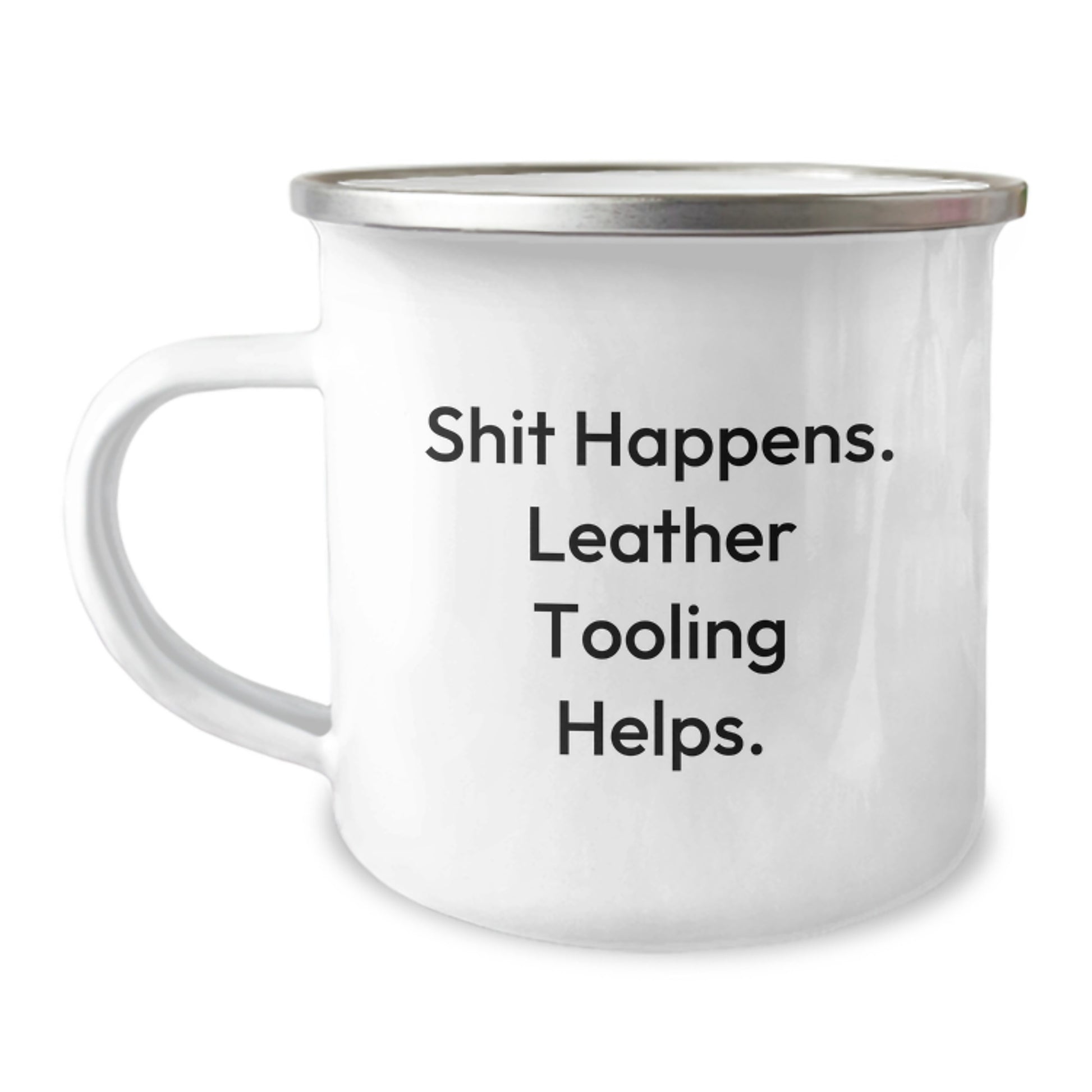 Leather Tooling Camping Mug Funny Quote, Gifts from Friends for Leather Tooling Enthusiasts, Graduation Unique Gifts, Shit Happens. Leather Tooling Helps., 12 oz Stainless Steel with Enamel Finish - Image 1