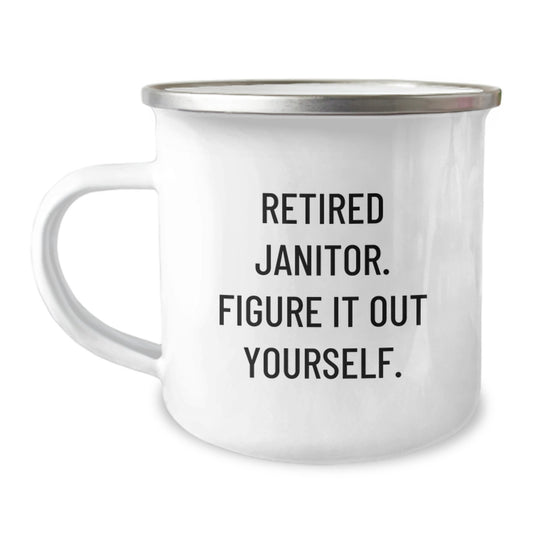 Funny Janitor Gifts, Retired Janitor Figured It Out, 12 oz Camping Mug for Men - Gifts from Friends, Perfect for Birthday - Image 1