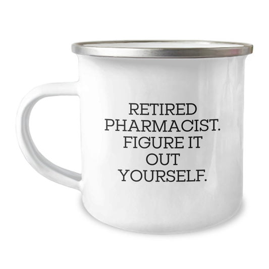 Funny Pharmacist Gifts for Graduation - 'Retired Pharmacist. Figure It Out Yourself.' Enamel Camping Mug from Family - Image 1