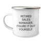Funny Sales Manager Gifts from Friends for Graduation - Retired Sales Manager Figure It Out Yourself Camping Mug - Image 1