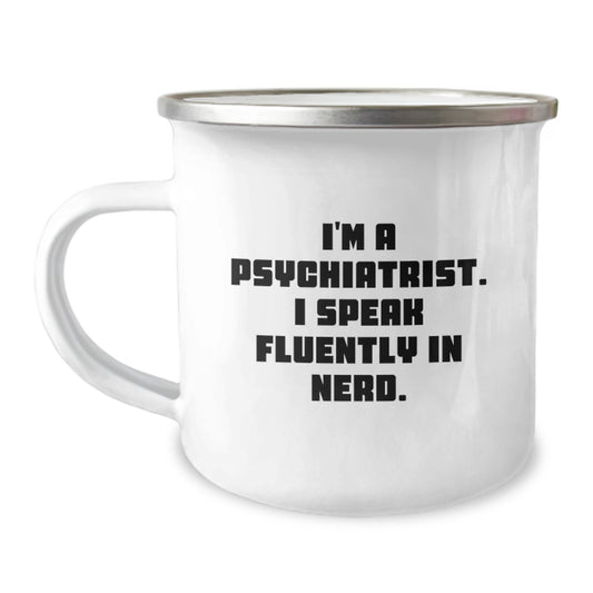 Funny Psychiatrist Gifts for Men, Women, or Friends - I'm A Psychiatrist. I Speak Fluently In genius. - Camping Mug for Birthday Unique Gifts from Family, Coworkers, or Friends - Image 1