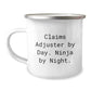 Claims Adjuster Ninja Mug, Funny Birthday Unique Gift from Friends to Men and Women, Camping Mug with Quote 'Claims Adjuster By Day. Ninja By Night.' - Image 1