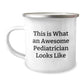 Pediatrician Gifts from Family - Inspirational Camping Mug for Graduation, Funny Quote This Is What An Awesome Pediatrician Looks Like Gifts for Pediatrician - Image 1