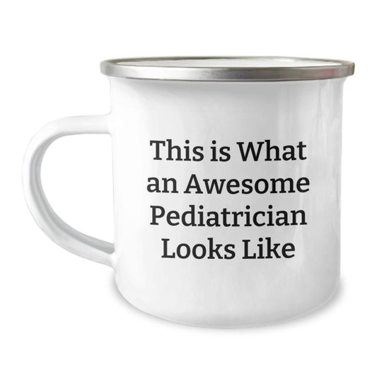 Pediatrician Gifts from Family - Inspirational Camping Mug for Graduation, Funny Quote This Is What An Awesome Pediatrician Looks Like Gifts for Pediatrician - Image 1