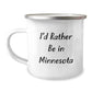 Minnesota Camping Mug, 'I'd Rather Be In Minnesota' Funny Quote, Gifts from Friends and Family for Graduation - Image 1