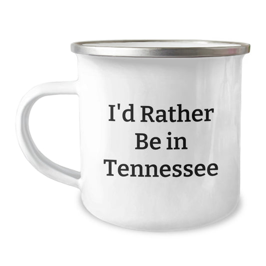 Tennessee Camping Mug I'd Rather Be In Tennessee Funny Graduation Gifts from Friends - Image 1