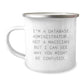 Funny Gifts for Database Administrator Friends - Not A Magician But I Can See Why You Might Be Confused. - Camping Mug - Image 1
