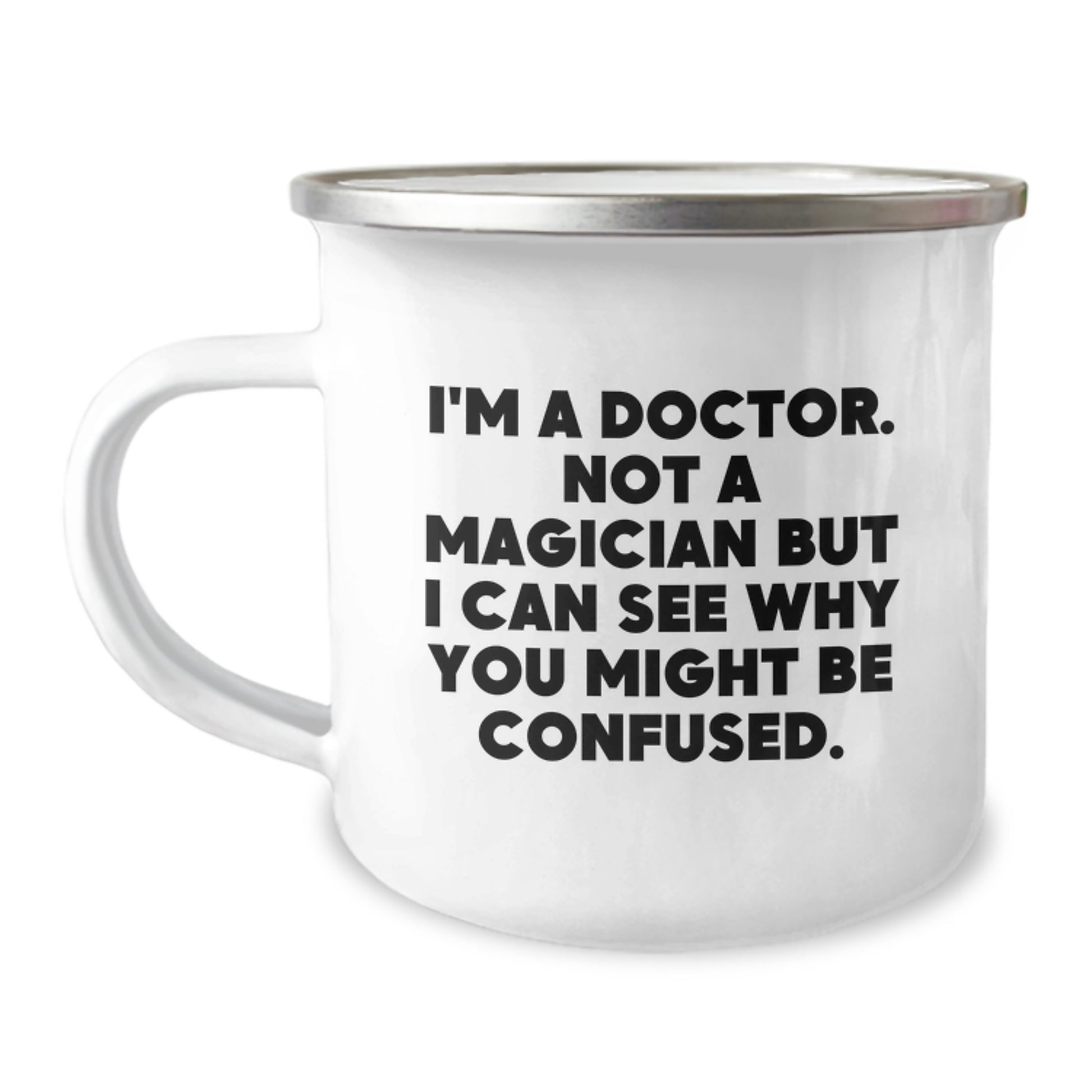 Funny Doctor Camping Mug Gifts from Family to Birthday Doctor - 'I'm A Doctor' Quote - Image 1