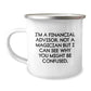 Funny Financial Advisor Gifts from Friends for Graduation Unique Camping Mugs 'I'm A Financial Advisor. Not A Magician' - Image 1