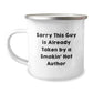 Author Gifts for Her, Sorry This Guy Is Already Taken By A Smokin' Hot Author Funny Camping Mug, Graduation Unique Gifts from Friends, Women - Image 1