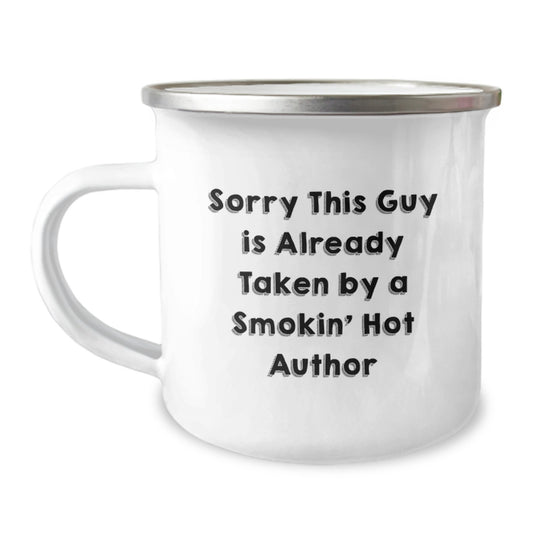 Author Gifts for Her, Sorry This Guy Is Already Taken By A Smokin' Hot Author Funny Camping Mug, Graduation Unique Gifts from Friends, Women - Image 1