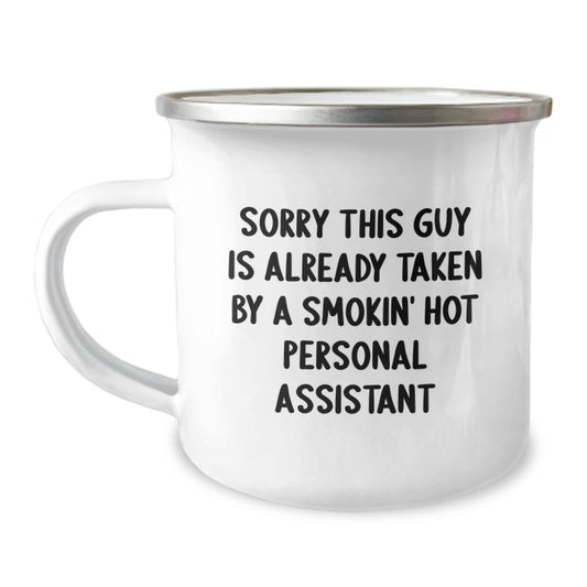Funny Personal Assistant Gifts, Camping Mug for Birthday, 'Sorry This Guy Is Already Taken By A Smokin' Hot Personal Assistant' Enamel Print, Gifts from Friends, Gifts for Personal Assistant - Image 1