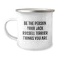 Funny Jack Russell Terrier Dog Gifts, Be The Person Your Jack Russell Terrier Thinks You Are, Camping Mug for Birthday, Gifts from Friends, Gifts for Jack Russell Terrier Dog Lovers - Image 1