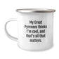 Funny Great Pyrenees Dog Gifts - My Great Pyrenees Thinks I'm Cool, And That's All That Matters. - Birthday Unique Gifts from Friends to Family - Great Pyrenees Dog Lovers Camping Mug - Image 1