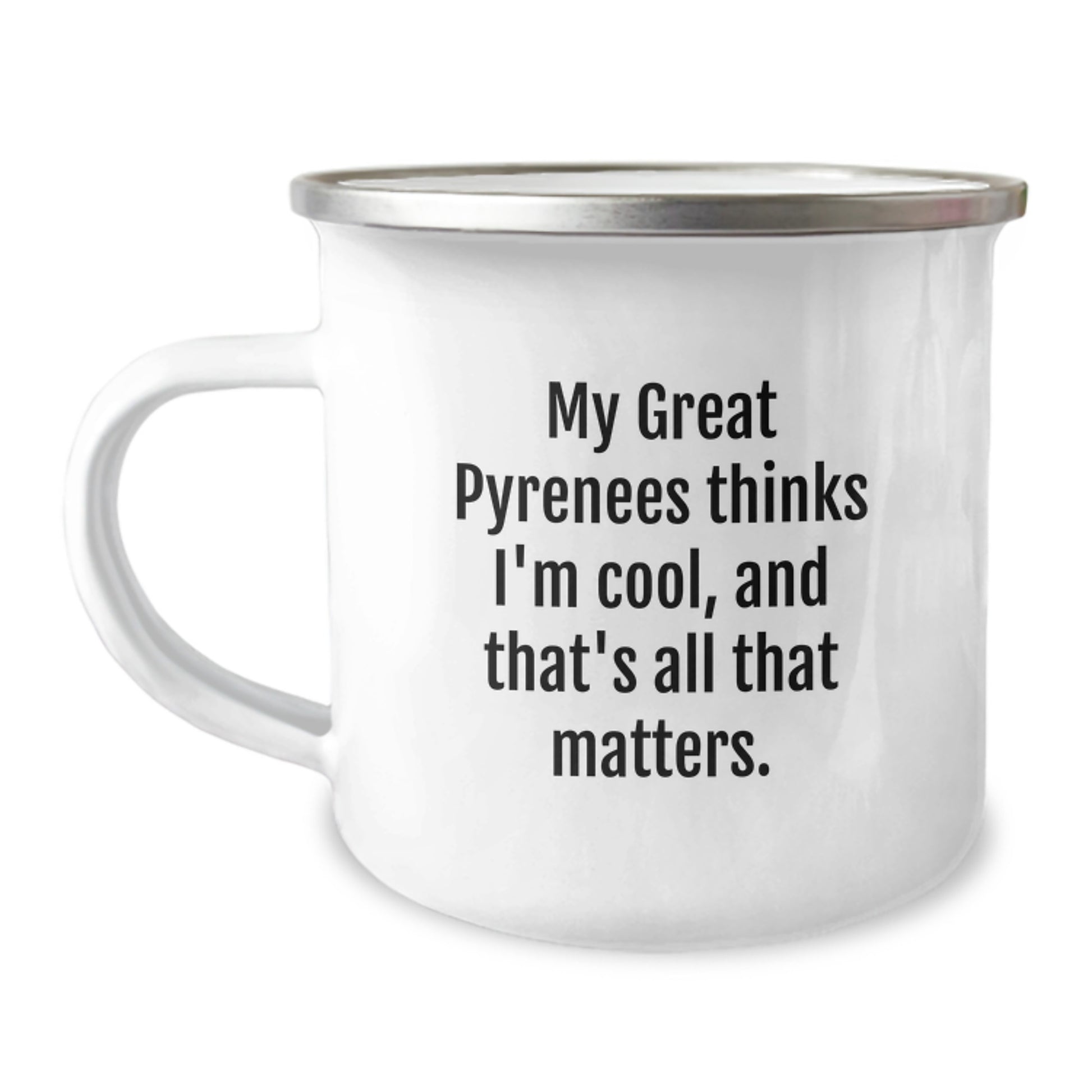 Funny Great Pyrenees Dog Gifts - My Great Pyrenees Thinks I'm Cool, And That's All That Matters. - Birthday Unique Gifts from Friends to Family - Great Pyrenees Dog Lovers Camping Mug - Image 1