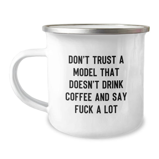 Funny Model Gifts for Men, Unique Christmas Memorable Presents, 'Don't Trust A Model That Doesn't Drink Coffee And Say F--k A Lot' Camping Mug - Image 1