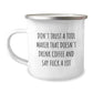 Funny Christmas Unique Gifts from Men, Tool Maker Gifts for Friends, 'Don't Trust A Tool Maker That Doesn't Drink Coffee And Say F--k A Lot' Camping Mug - Image 1