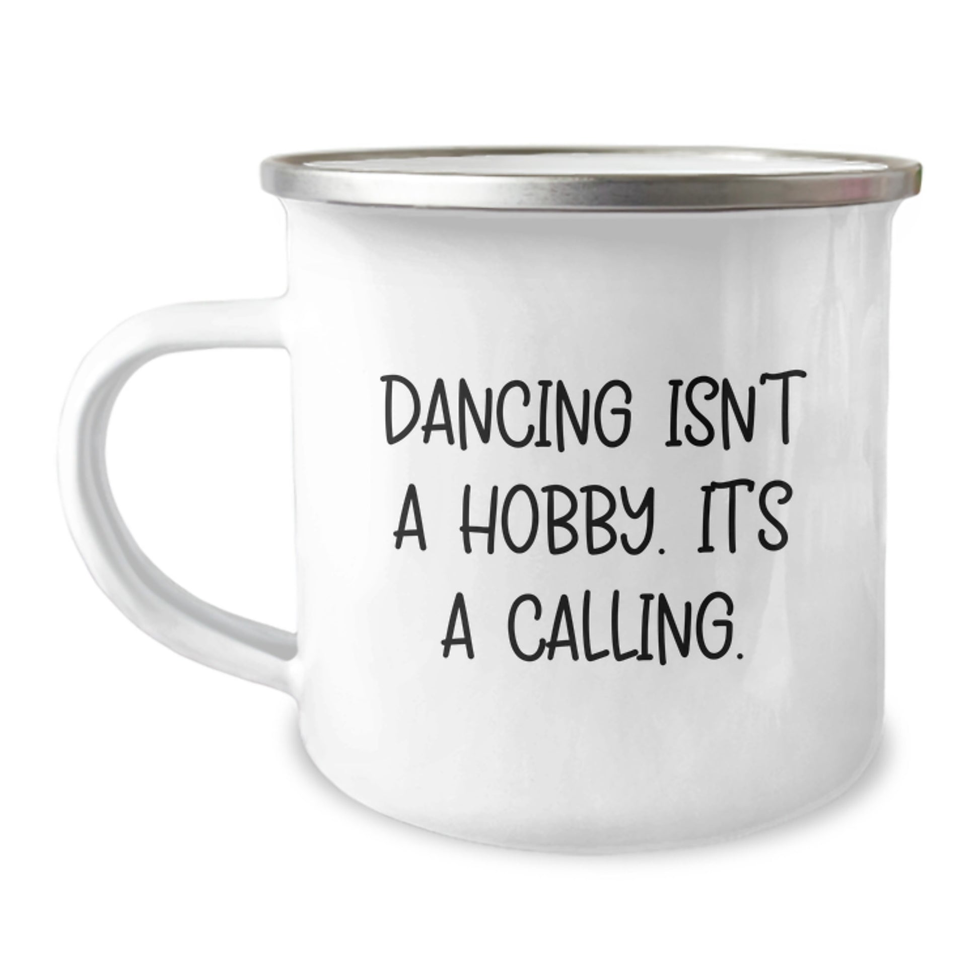 Dancing Enthusiasts Gifts from Friends to Women - 'Dancing Isn't A Hobby. It's A Calling.' Camping Mug for Birthday - Image 1