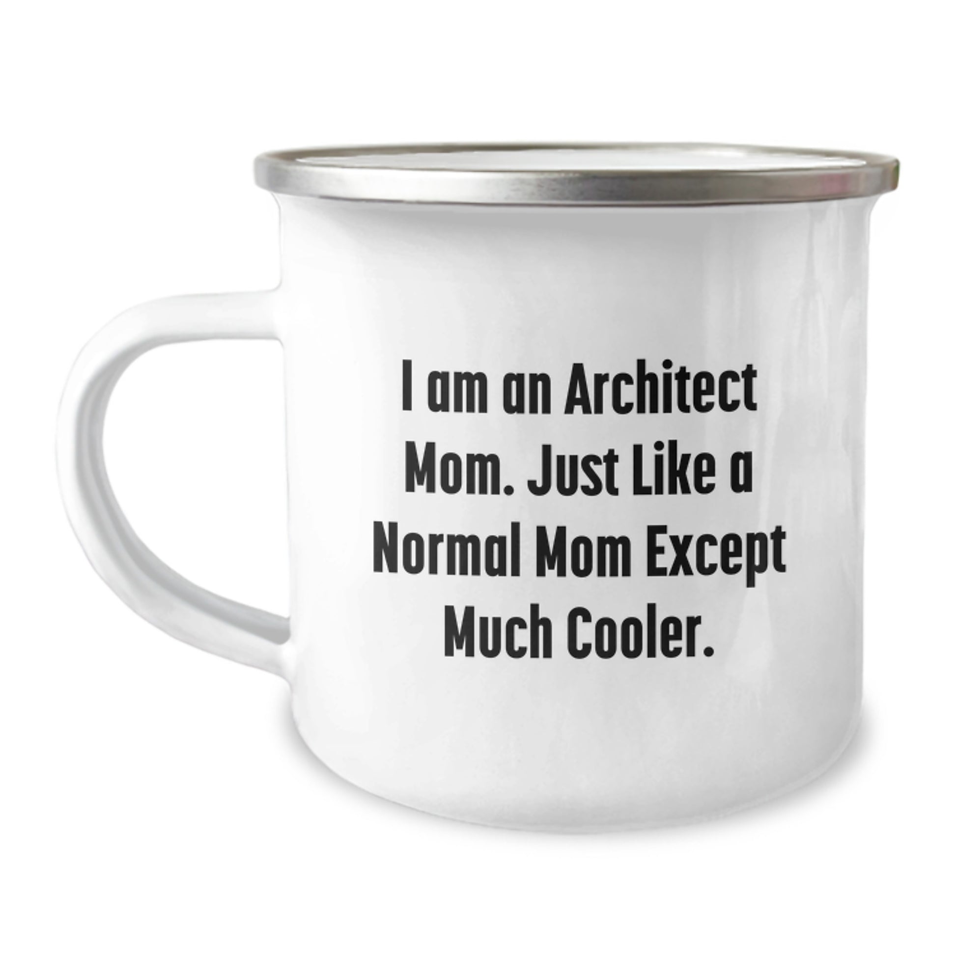 Funny Architect Mom Camping Mug, Unique Christmas Unique Gifts from Mom to Architect Friends, 12 oz Stainless Steel, Enamel Finish, Permanent Printing - Image 1