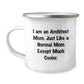 Funny Architect Gifts for Him - I Am An Architect Mom Camping Mug Christmas Unique Presents from Mom - Image 1