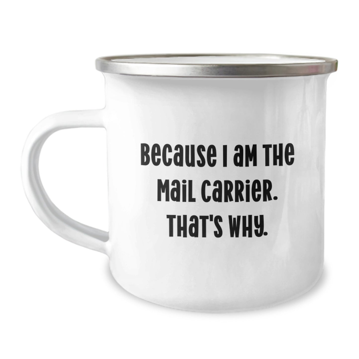 Funny Mail Carrier Gifts from Family Members for Mail Carrier Men - Because I Am The Mail Carrier. That's Why. Christmas Unique Mugs for Camping Lovers - Image 1