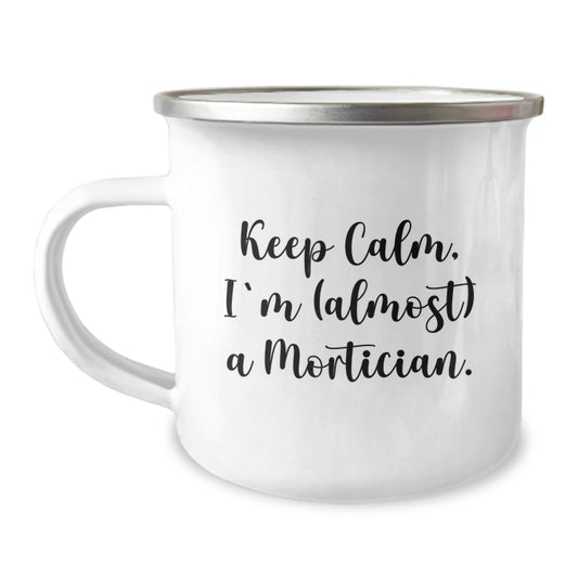 Funny Mortician Gifts from Family - Mortician Camping Mug with 'Keep Calm, I'm (almost) A Mortician' Quote for Morticians on Christmas Unique Gifts - Image 1