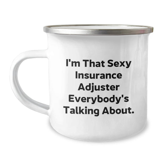 Funny Insurance Adjuster Gifts for Men Women Friends Coworkers - I'm That Sexy Insurance Adjuster Everybody's Talking About. Christmas Unique Gifts from Family - Camping Mug - Image 1