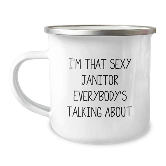Funny Janitor Gifts from Men to Friends, I'm That Sexy Janitor Everybody's Talking About Camping Mug for Christmas Unique Gifts - Image 1