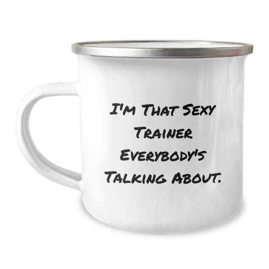 Funny Trainer Camping Mug Gifts for Men, Funny I'm That Sexy Trainer Everybody's Talking About Christmas Unique Gifts from Family to Friends - Image 1