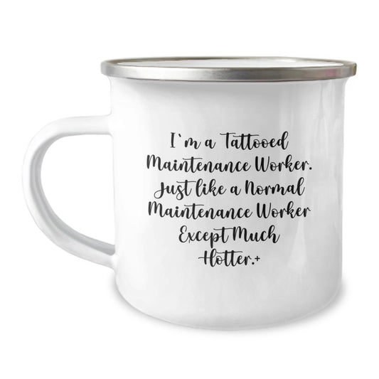 Funny Maintenance Worker Gifts, 'I'm A Tattooed Maintenance Worker...' 12 oz Camping Mug, Perfect for Friends, Coworkers, Family, or Men - Image 1