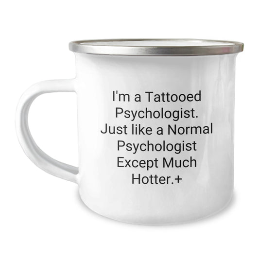 Funny Psychologist Gifts for Men, Women, Friends, and Family - I'm A Tattooed Psychologist Camping Mug for Christmas Unique Presents - Image 1