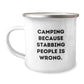 Funny Camping Mug Gifts for Camping Friends and Family from - 'Camping Because Stabbing People Is Wrong.' - Image 1