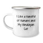 Funny Himalayan Cat Gifts for Friends, Coworkers, and Family - I Like A Handful Of Humans And My Himalayan Cat - Image 1