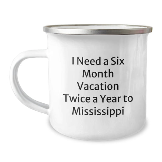 Mississippi Camping Mug, Fun Gift from Friends for Men and Women, Unique Christmas Unique Gifts for Mississippi Lovers, Six Month Vacation Twice a Year - Image 1