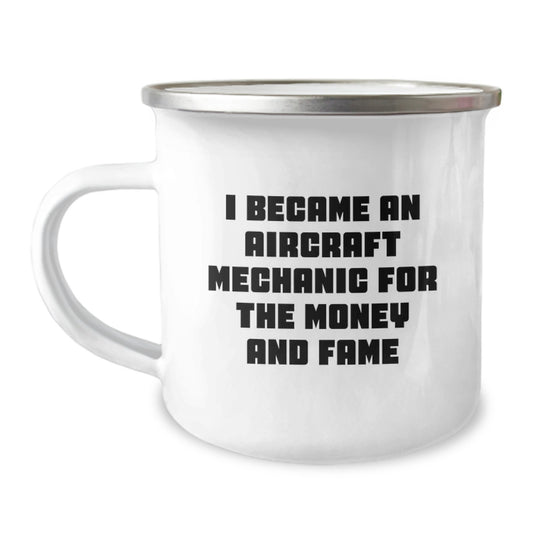 Aircraft Mechanic Humor Funny Gifts from Friends to Men Who Became Aircraft Mechanics for Money and Fame, Unique Graduation Mugs, Camping Mugs for Men, Funny Quote Mugs for Friends - Image 1