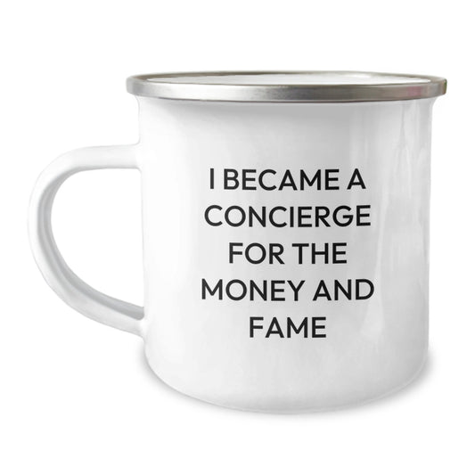 Funny Concierge Gifts for Men - Camping Mug for Graduation - 'I Became A Concierge For The Money And Fame' Quote, Gifts from Friends and Family - Image 1