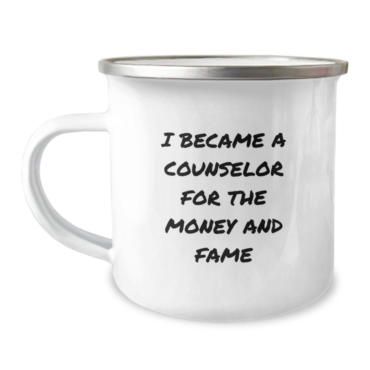 Funny Counselor Gifts from Friends for Graduation - 'I Became A Counselor For The Money And Fame' Camping Mug, 12 oz Stainless Steel - Image 1