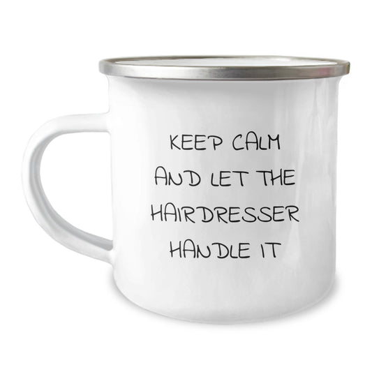 Funny Hairdresser Gifts from Friends, Christmas Unique Mugs for Hairdresser, Camping Mug Keep Calm And Let The Hairdresser Handle It - Image 1