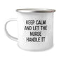 Funny Nurse Gifts from Friends for Christmas - Keep Calm And Let The Nurse Handle It Camping Mug - Image 1