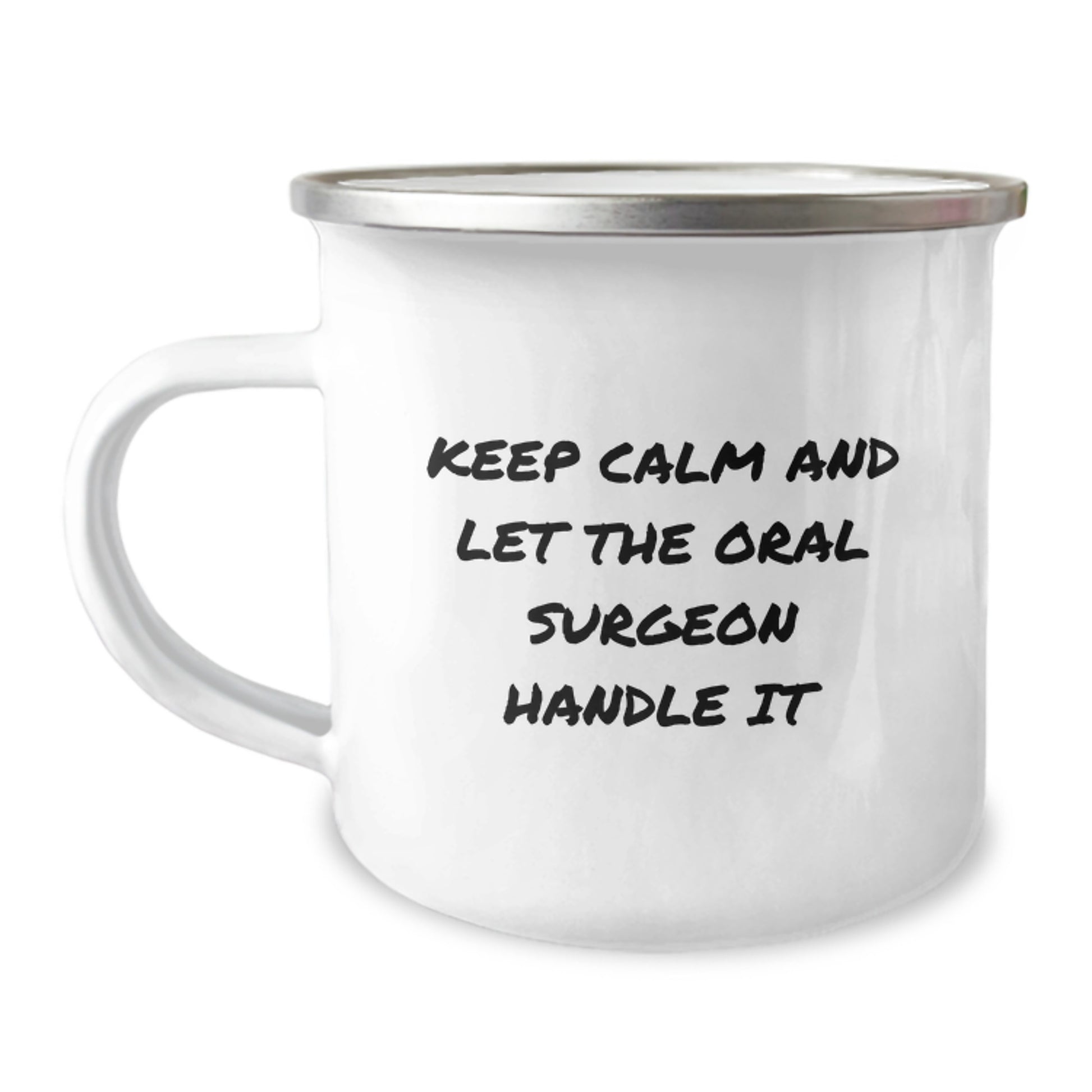 Funny Oral Surgeon Christmas Unique Gifts from Friends - Keep Calm And Let The Oral Surgeon Handle It Camping Mug, 12 oz Capacity, Stainless Steel - Image 1