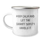 Funny Sheriff Deputy Gifts for Men - Camping Mug - 'Keep Calm And Let The Sheriff Deputy Handle It' - Christmas Unique Gifts from Friends to Sheriff Deputy - Image 1