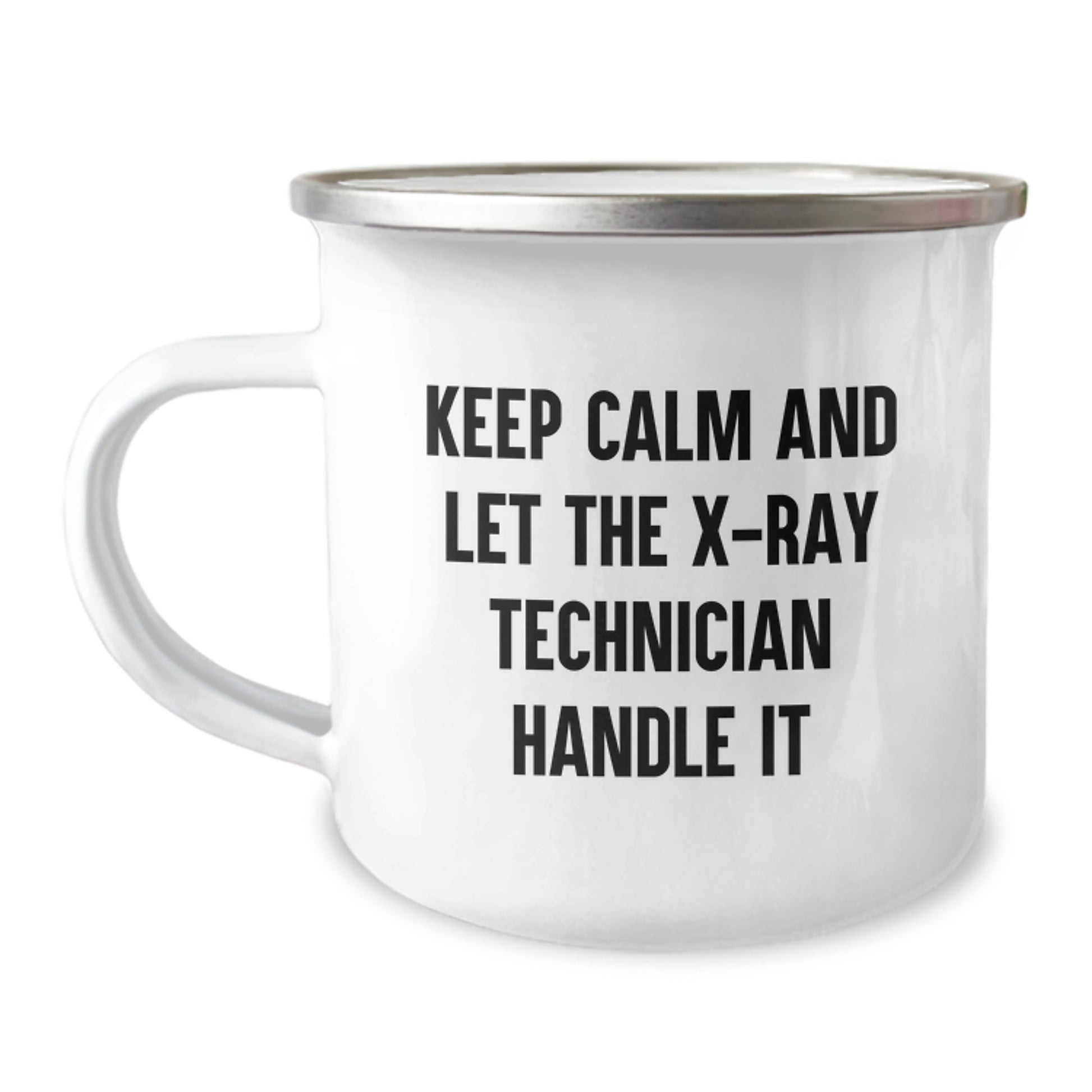 Funny X-Ray Technician Gifts for Him or Her - 'Keep Calm And Let The X-ray Technician Handle It' Camping Mug for Graduation - Image 1