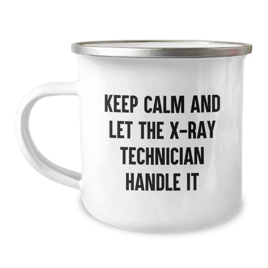 Funny X-Ray Technician Gifts for Him or Her - 'Keep Calm And Let The X-ray Technician Handle It' Camping Mug for Graduation - Image 1