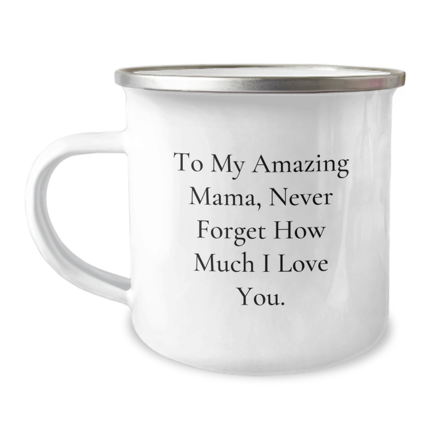 Gifts for Mama - Funny Mama Camping Mug, To My Amazing Mama Never Forget How Much I Love You, Christmas Unique Gifts from Men to Mama, 12 oz Stainless Steel Enamel Finish - Image 1