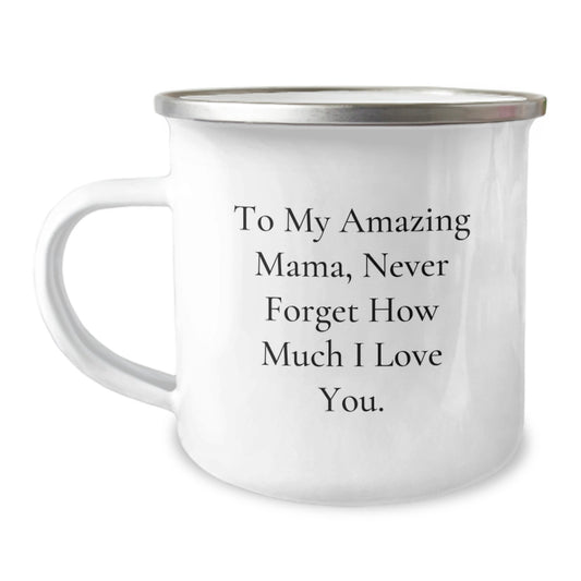 Gifts for Mama - Funny Mama Camping Mug, To My Amazing Mama Never Forget How Much I Love You, Christmas Unique Gifts from Men to Mama, 12 oz Stainless Steel Enamel Finish - Image 1