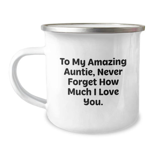 Funny Auntie Gifts from Men - To My Amazing Auntie, Never Forget How Much I Love You. - 12 oz Camping Mug for Graduation - Image 1