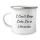 Librarian Gifts from Friends, 'I Can't Keep Calm I'm A Librarian' Funny Camping Mug for Graduation Unique Gifts - Image 1
